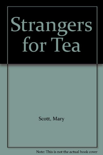 Strangers for Tea (9780091229207) by Mary Scott