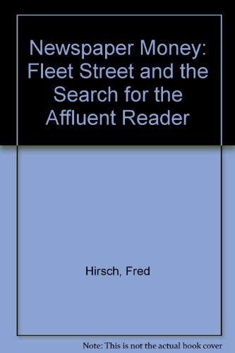 Newspaper Money. Fleet Street and the Search for the Affluent Reader.