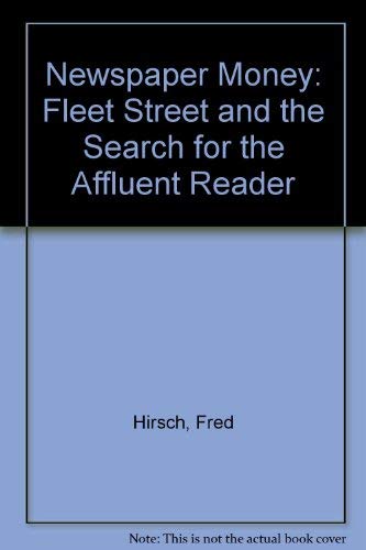 9780091239213: Newspaper money: Fleet Street and the search for the affluent reader