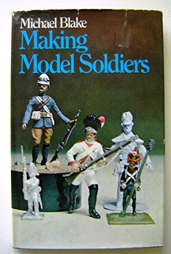 Making model soldiers (9780091240004) by Blake, Michael