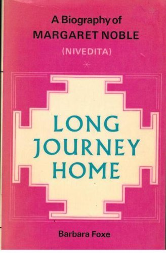 Stock image for Long journey home : a biography of Margaret Noble (Nivedita) for sale by MyLibraryMarket
