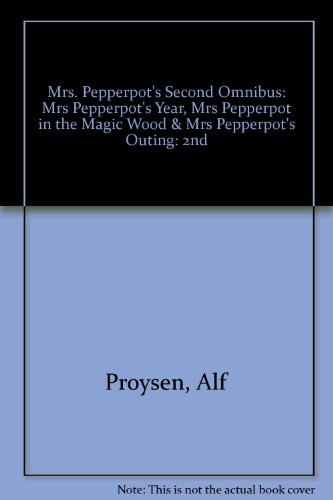 9780091249700: Mrs Pepperpot's Second OmnibusMrs Pepperpot's YearMrs Pepperpot in the Magic WoodMrs Pepperpot's Outing: Stories