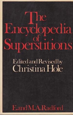 Beispielbild fr The Encyclopedia of Superstitions - Edited and Revised By Christina Hole zum Verkauf von Annabells Esoteric Books