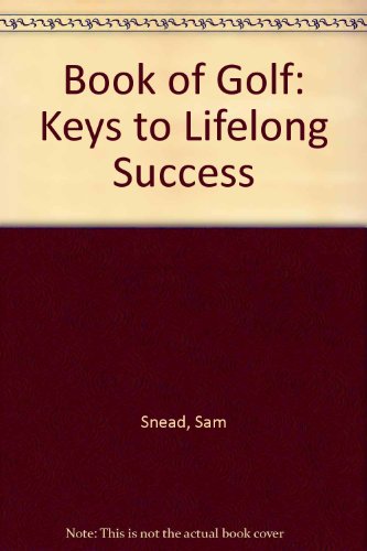 Stock image for Book of Golf: Keys to Lifelong Success for sale by WorldofBooks
