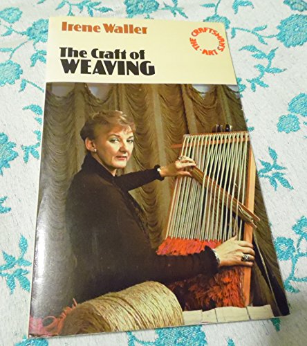 9780091253219: The Craft of Weaving (The craftsman's art series)