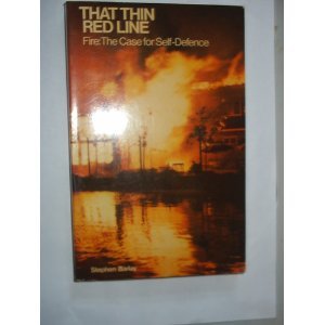Imagen de archivo de That Thin Red Line, Fire: The Case for Self-defence a la venta por WorldofBooks
