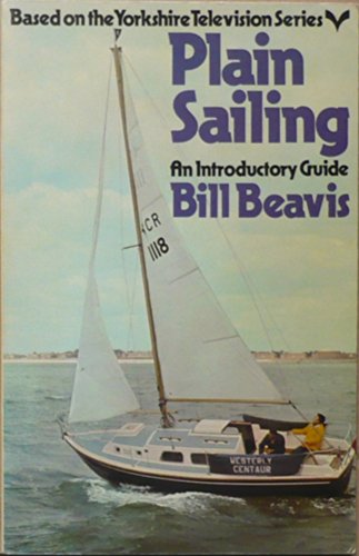 Plain Sailing: An Introductory Guide (9780091257316) by Beavis, Bill