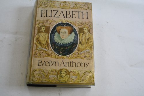 Elizabeth (9780091259501) by Evelyn Anthony