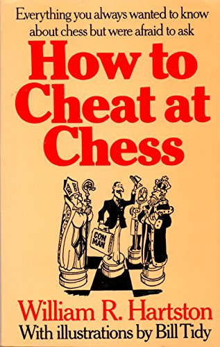 Stock image for How to cheat at chess: Everything you always wanted to know about chess, but were afraid to ask for sale by Save With Sam