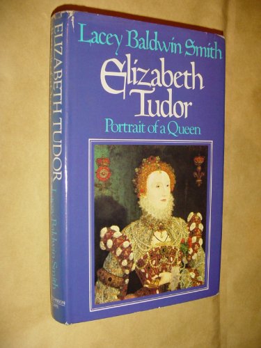 Beispielbild fr Elizabeth Tudor: Portrait of a Queen (The library of world biography) zum Verkauf von WorldofBooks