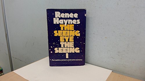 Stock image for The Seeing Eye, the Seeing I: Perception, Sensory and Extra-Sensory for sale by Veronica's Books