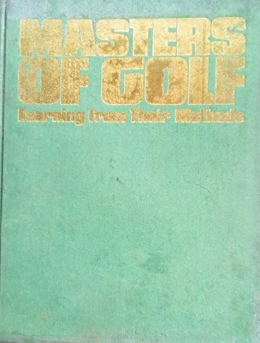 9780091265601: Masters of Golf: Learning from Their Methods