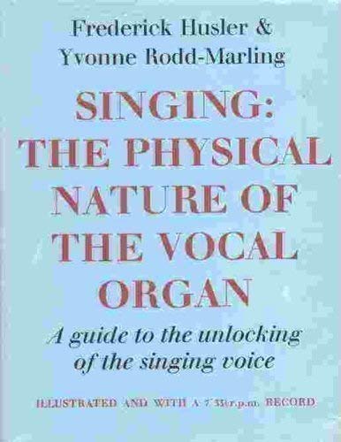 9780091268602: Singing: Physical Nature of the Vocal Organ