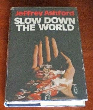 Stock image for Slow down the World (a first printing) for sale by S.Carter