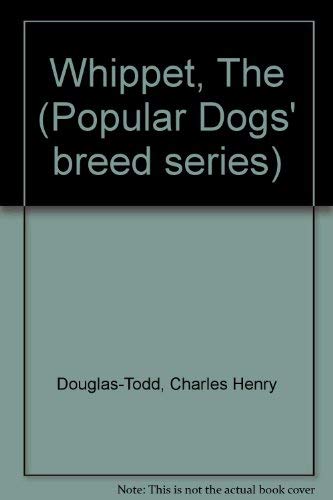 9780091273606: Whippet, The (Popular Dogs' breed series)