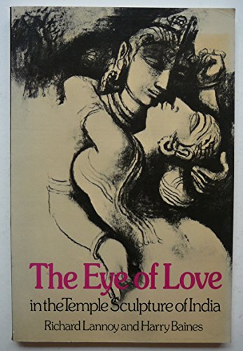 Imagen de archivo de Eye of Love: In the Temple Sculpture of India a la venta por Brit Books