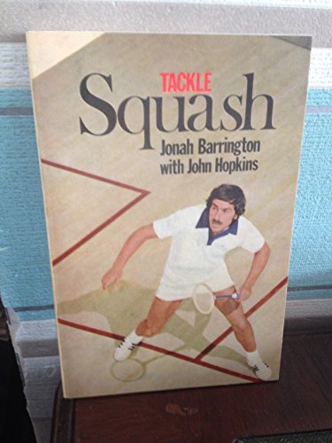 Tackle squash (9780091278816) by Jonah Barrington; John Hopkins