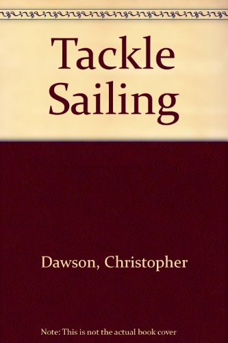 Stock image for Tackle Sailing for sale by Goldstone Books