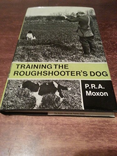 Stock image for Training the Roughshooter's Dog for sale by G. & J. CHESTERS