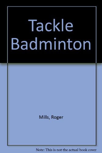 Beispielbild fr TACKLE BADMINTON. zum Verkauf von Cambridge Rare Books