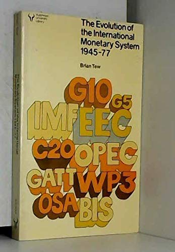 Stock image for The evolution of the international monetary system 1945-77 for sale by Kennys Bookstore