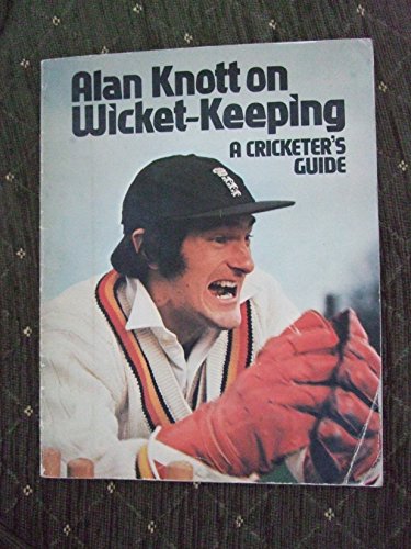 9780091294717: Alan Knott on Wicket-Keeping ~ A Cricketer's Guide