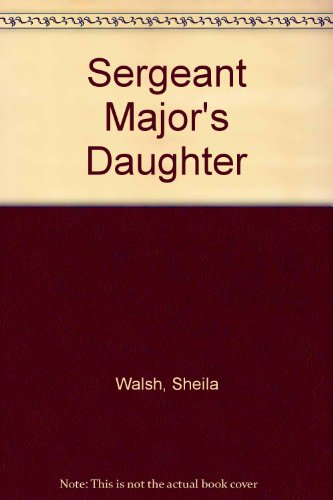 9780091312107: Sergeant Major's Daughter