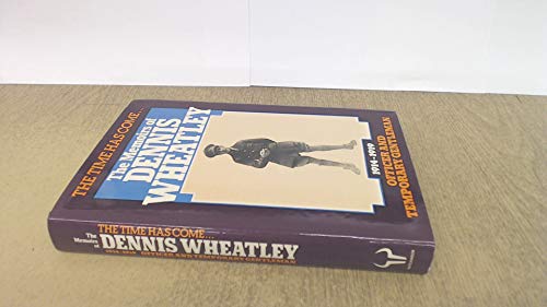 9780091313104: The Time has Come: The Memoirs of Dennis Wheatley - Officer and Temporary Gentleman, 1914-19