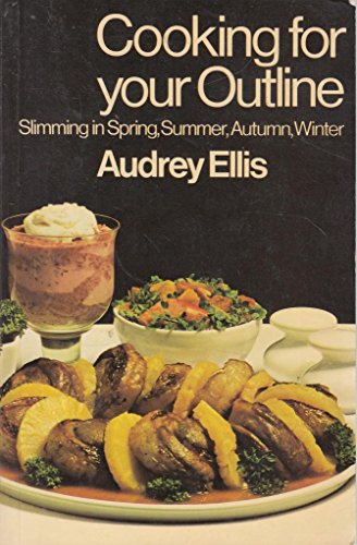 Stock image for Cooking for your outline: slimming in Spring, Summer, Autumn, Winter for sale by Cotswold Internet Books