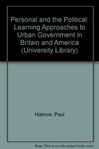 9780091322601: Personal and the Political: Learning Approaches to Urban Government in Britain and America (University Library)