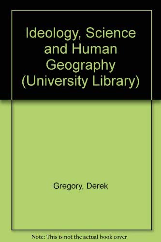 9780091331207: Ideology, Science and Human Geography (University Library)