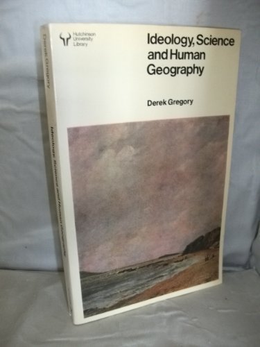 9780091331214: Ideology, Science and Human Geography (University Library)