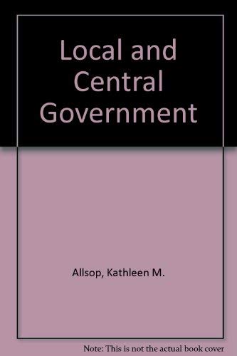 9780091333416: Local and Central Government