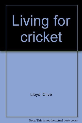 9780091333614: Living for cricket