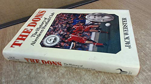 Stock image for The Dons: The History of Aberdeen Football Club for sale by WorldofBooks