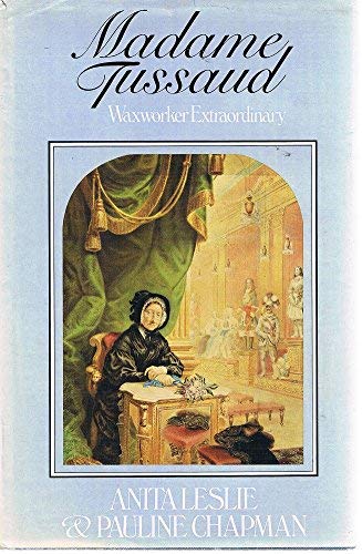 Stock image for Madame Tussaud, Waxworker Extraordinary for sale by WorldofBooks