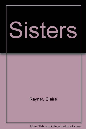 Sisters (9780091345907) by Claire Rayner