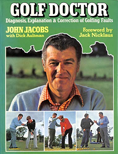 Imagen de archivo de Golf Doctor : Diagnosis, Explanation and Correction of Golfing Faults a la venta por Better World Books