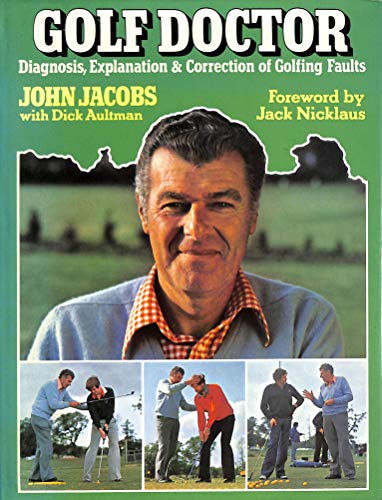 Stock image for Golf Doctor: Diagnosis, Explanation and Correction of Golfing Faults for sale by AwesomeBooks