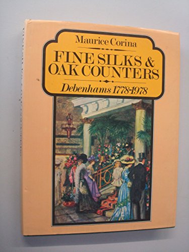 Stock image for Fine Silks and Oak Counters: Debenhams, 1778-1978 for sale by Aynam Book Disposals (ABD)