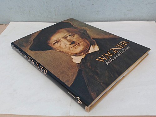 Stock image for Wagner: The Man and His Music (Composer series / Metropolitan Opera Guild) for sale by Reuseabook