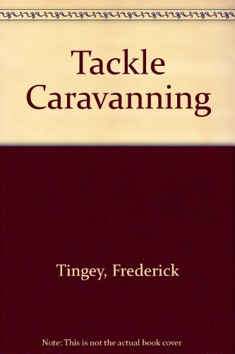 Stock image for Tackle Caravanning for sale by Goldstone Books