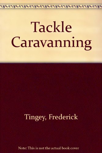 9780091367015: Tackle caravanning