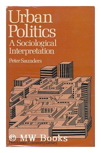 9780091369705: Urban Politics: A Sociological Interpretation (University Library)