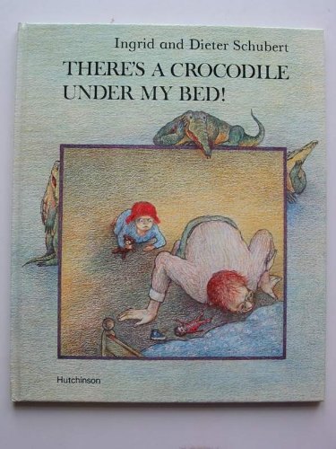 9780091374204: There's a Crocodile under My Bed!