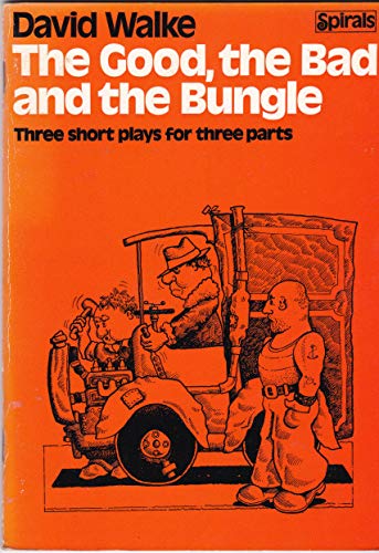 9780091384913: Good, the Bad and the Bungle, The (Spirals series)