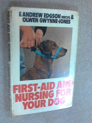 Imagen de archivo de First Aid and Nursing for Your Dog a la venta por Goldstone Books