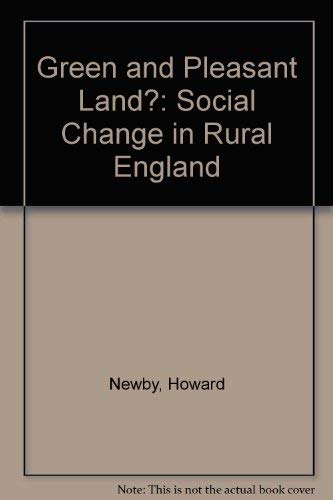 Green and pleasant land?: Social change in rural England (9780091400309) by Howard Newby