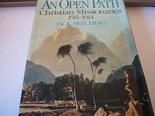 An Open Path : Christian Missionaries 1515-1914
