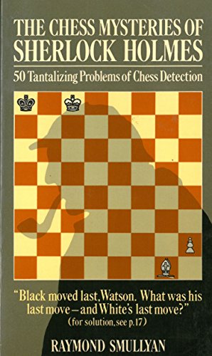 Stock image for The Chess Mysteries of Sherlock Holmes 50 Tantalizing Problems of Chess Detection for sale by Glynn's Books